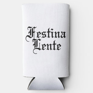 Festina Lente - Haste langsam machen - lateinische Selters Dosenkühler