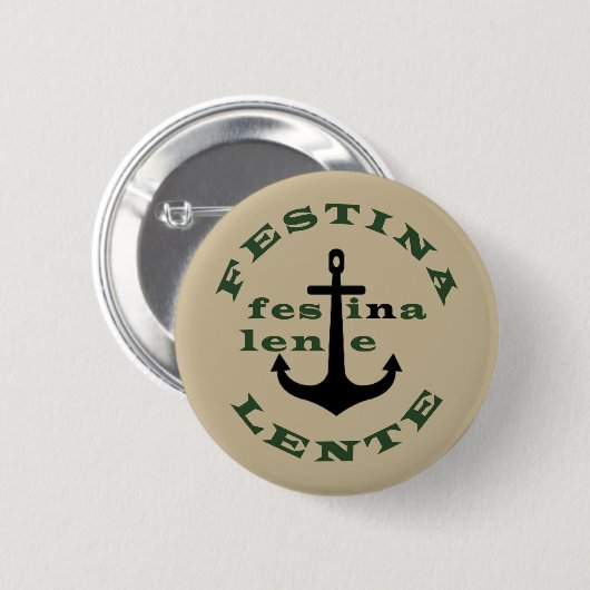 festina lente, latin quotes button (Vorne & Hinten)