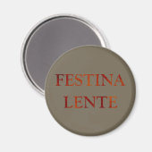 festina lente schnell machen magnet (Vorderseite/Rückseite)