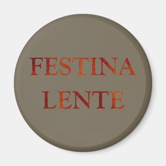 festina lente schnell machen magnet (Vorne)