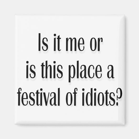 Festival der Idioten? Magnet (Vorne)