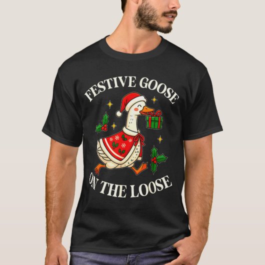 Festive Goose On The Loose Funny Goosemas Christma T-Shirt (Vorderseite)