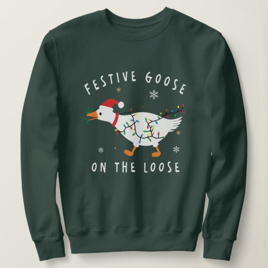 Festive Goose On The Loose Funny Holiday Sweatshirt (Design vorne)