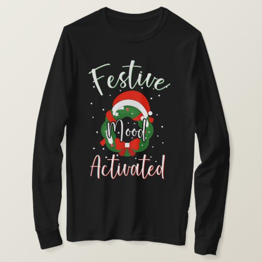Festive Mood Activated Funny Christmas Typography T-Shirt (Design vorne)