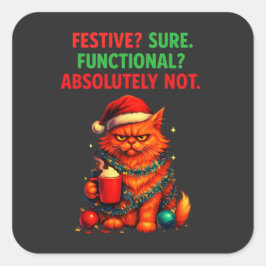Festive? Sure. Functional? Absolutely Not – Grumpy Quadratischer Aufkleber