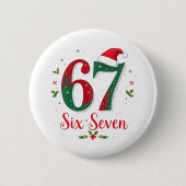 Festives Weihnachts-Meme Sechs Sieben 67 6 7 Feier Button (Vorderseite)
