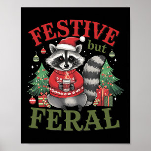 Festlich aber Feral Raccoon Tier Weihnachten X Poster