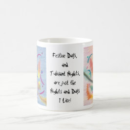 Festliche Tage und glückliche Nächte mag ich! Kaffeetasse