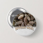 Festlicher Urlaub Joyeux Weihnachten Pine Cone Button (Vorne & Hinten)