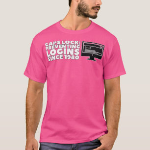 Feststelltasten verhindern seit 1980 Anmeldungen 1 T-Shirt