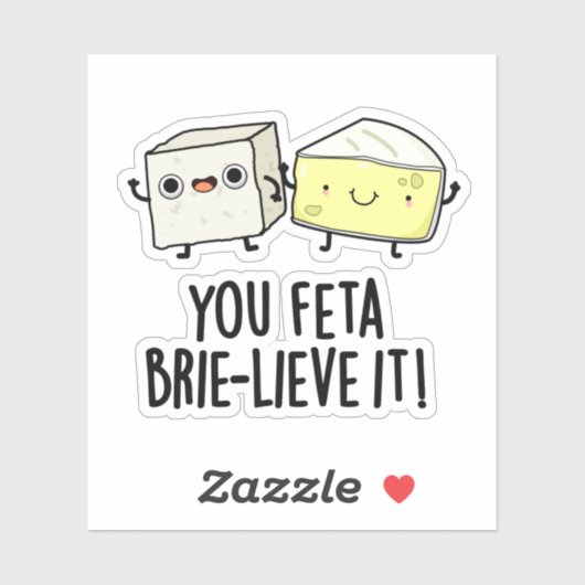 Feta Brie-lieve It Funny Cheese Pun Aufkleber (Blatt)