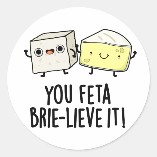 Feta Brie-lieve It Funny Cheese Pun Runder Aufkleber (Vorderseite)