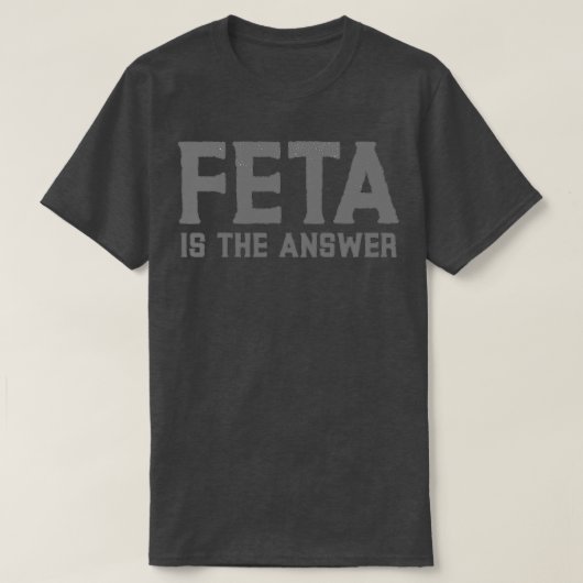 Feta is the answer! T-Shirt (Design vorne)