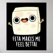Feta macht mich Fell Betta Funny Cheese Pun Dark B Poster (Vorne)