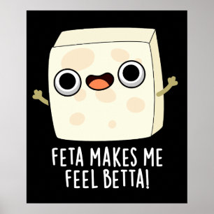 Feta macht mich Fell Betta Funny Cheese Pun Dark B Poster