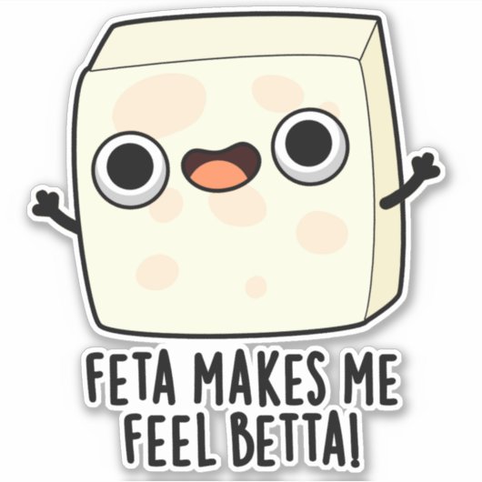 Feta Makes Me Fell Betta Funny Cheese Pun  Aufkleber (Vorderseite)