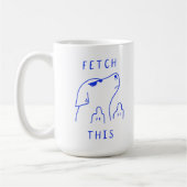 Fetch this | Dog | Mug Decorative Kaffeetasse (Links)