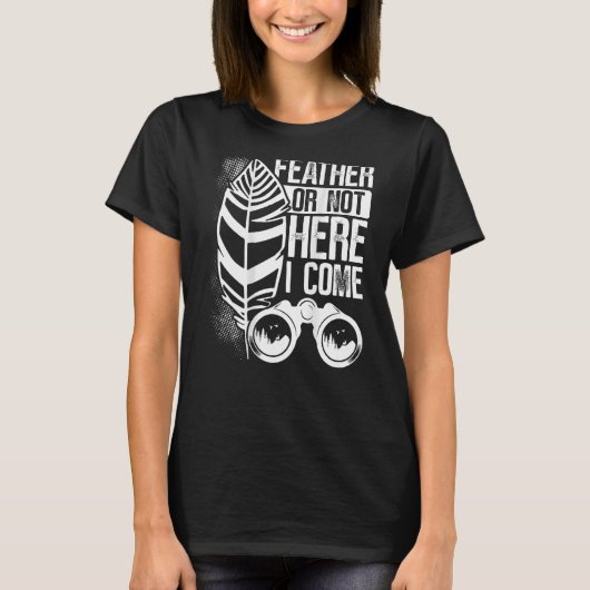 Fether oder not here Ich komme Backprint Bird Watc T-Shirt (Vorderseite)