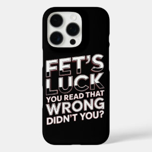 Fet's Glück, dass du das falsch gelesen hast Lusti iPhone 16 Pro Hülle