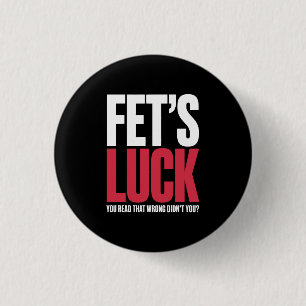 Fet's Glück Du Hast Das Falsch Gelesen Lustiger Sp Button