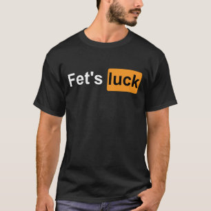 Fets Luck Funny Joke Spaß Splash & Spa für Männer  T-Shirt