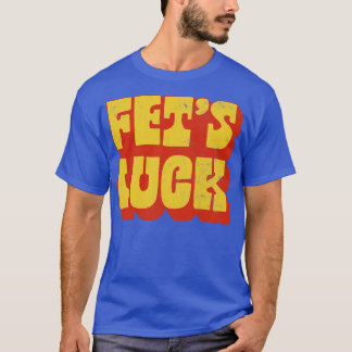 Fets Luck Lasse Spaß Design T-Shirt