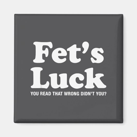 Fets Luck T  Magnet (Vorne)