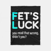 Fet's Luck You Read That Wrong Didn't You  Fleecedecke (Vorderseite)