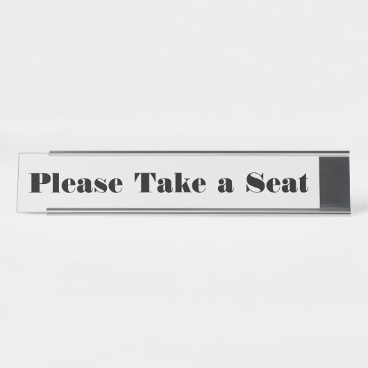 Fett, auffallend "Bitte nehmen Sie Platz" Schreibtischnamensplakette (Vorderseite )