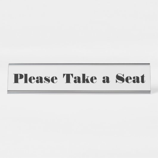 Fett, auffallend "Bitte nehmen Sie Platz" Schreibtischnamensplakette (Vorderseite )