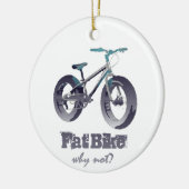 Fett-Bike Warum nicht Motivierend Zitat Keramik Ornament (Links)