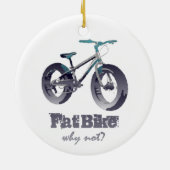 Fett-Bike Warum nicht Motivierend Zitat Keramik Ornament (Hinten)