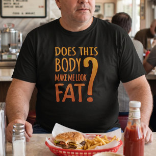 Fett-Body-Dieting-Spaß-T - Shirt