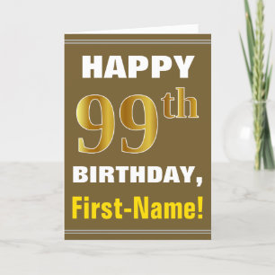 Fett, braun, Imitate Gold 99. Geburtstag mit Name  Karte