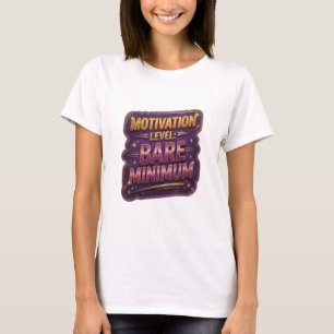 Fett Gold MOTIVATIONSSTUFE MINIMUM T-Shirt