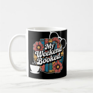 Fett "Mein Wochenende ist gebucht" Kaffeetasse