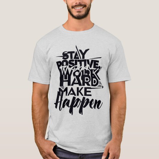 Fett Motivierend Typografie Design Bleibe positiv T-Shirt (Vorderseite)