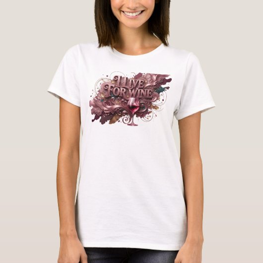 Fett rotes I LIVE FOR WINE T-Shirt (Vorderseite)