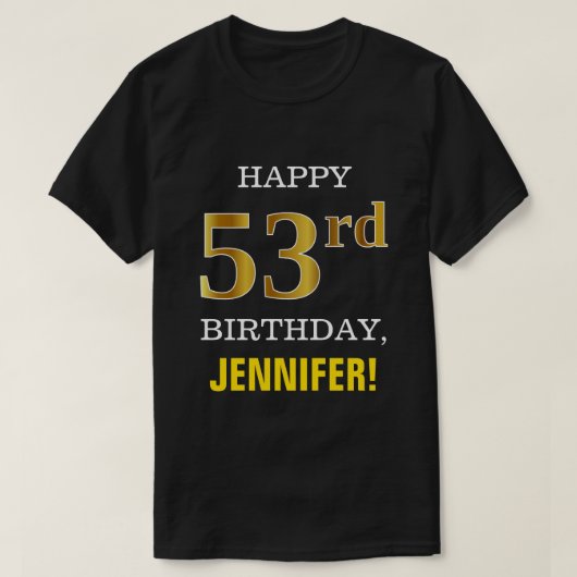 Fett, schwarz, Imitate Gold 53. Geburtstag mit Nam T-Shirt (Design vorne)