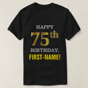 Fett, schwarz, Imitate Gold 75. Geburtstag mit Nam T-Shirt