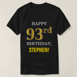 Fett, schwarz, Imitate Gold 93. Geburtstag mit Nam T-Shirt