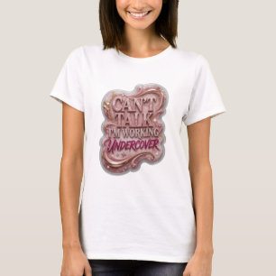 Fett Silber KANN NICHT SPRECHEN ICH BIN UNTERCOVER T-Shirt
