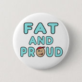 Fett und Stolz Button (Vorderseite)