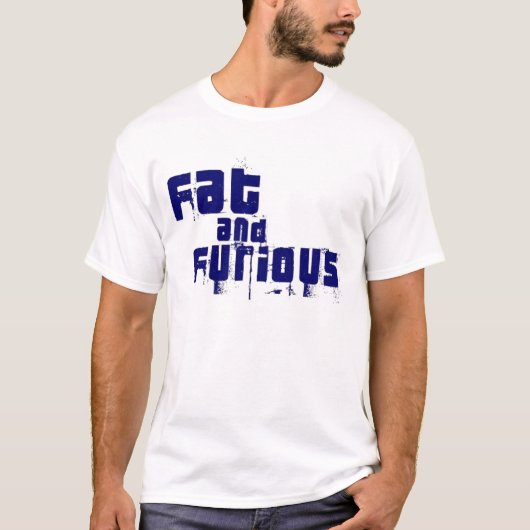 Fett und wütend T-Shirt (Vorderseite)