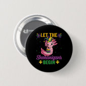 Fettdienstag Let The Shenanigans Begin Axolotl Cos Button (Vorne & Hinten)