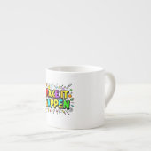 Fette farbenfrohe Motivationszitat Espressotasse (Vorderseite Rechts)