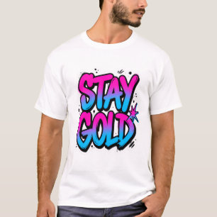 Fette Graffiti Stay Gold Streetwear Aufkleber T-Shirt