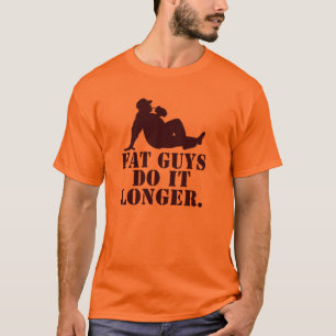Fette Typen tun es länger T-Shirt