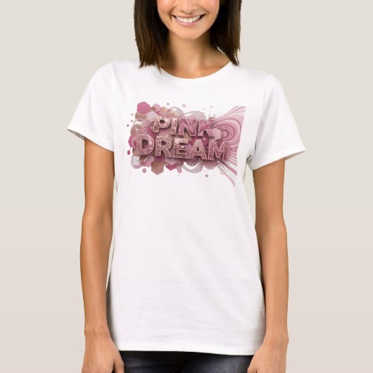 Fettrosa PINK DREAM 3D-Textkunst T-Shirt (Vorderseite)