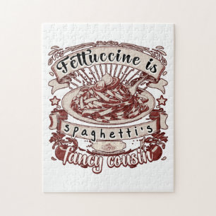 Fettuccine ist Spaghettis Extravaganter Cousin Puzzle